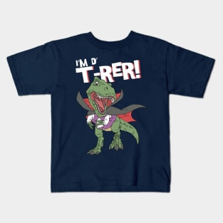 I'm The T-Rer Kids T-Shirt